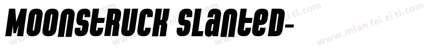 Moonstruck Slanted字体转换
